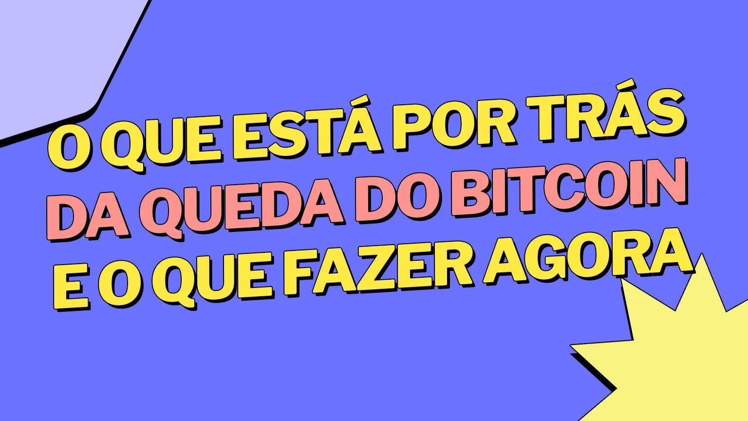 O que está por trás da queda do Bitcoin e o que fazer agora